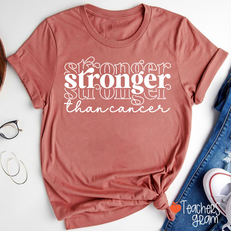Stronger Than Cancer Teacher T-Shirt