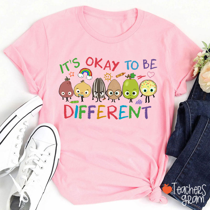 It's Okay To Be Different Teacher T-Shirt