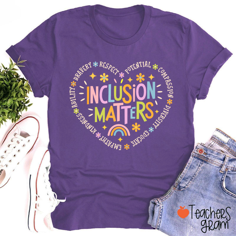 Inclusion Matters Teacher T-Shirt