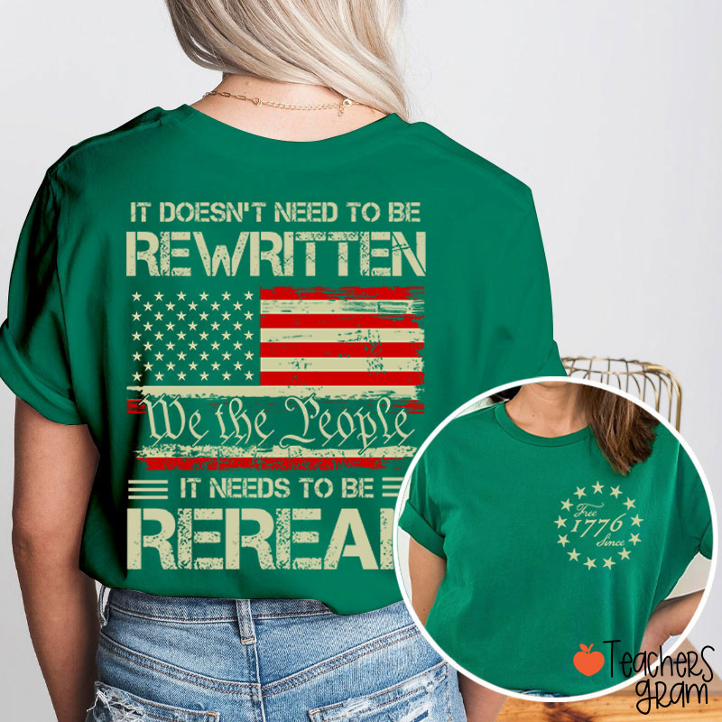 It Doesn't To Be Rewritten It Needs To Be Reread Teacher Two Sided T-Shirt