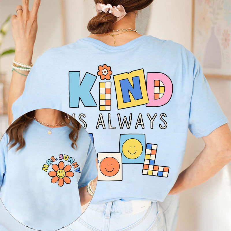 Personalized Name Kind Is Always Cool Teacher Two Sided T-Shirt