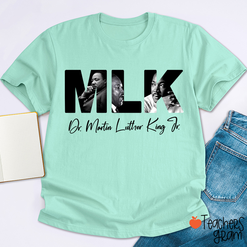 MLK Dr Martin Luther King Jr Teacher T-Shirt