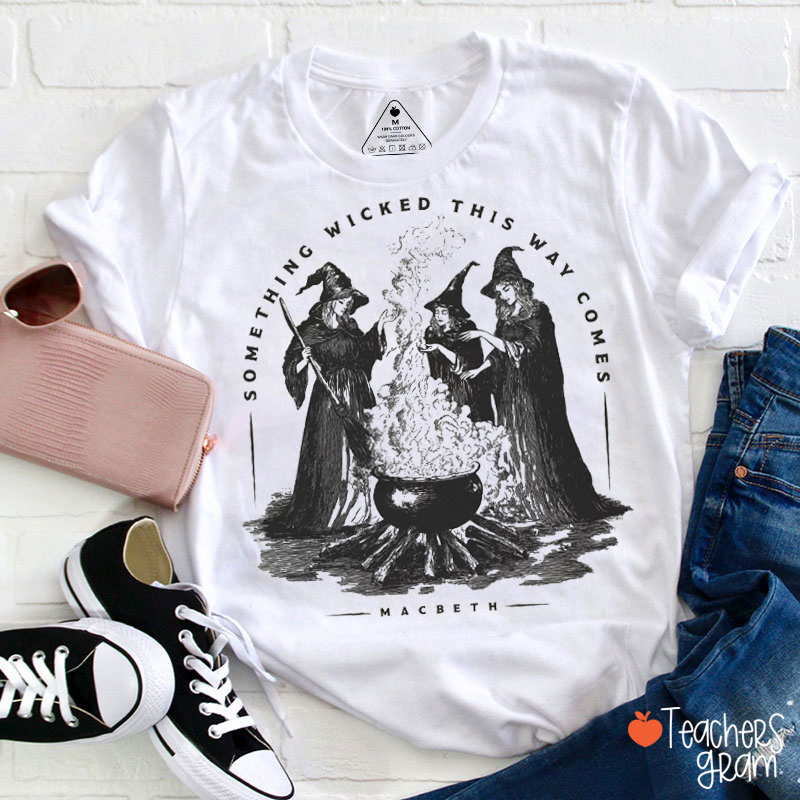 Something Wicked This Way Comes Teacher T-Shirt