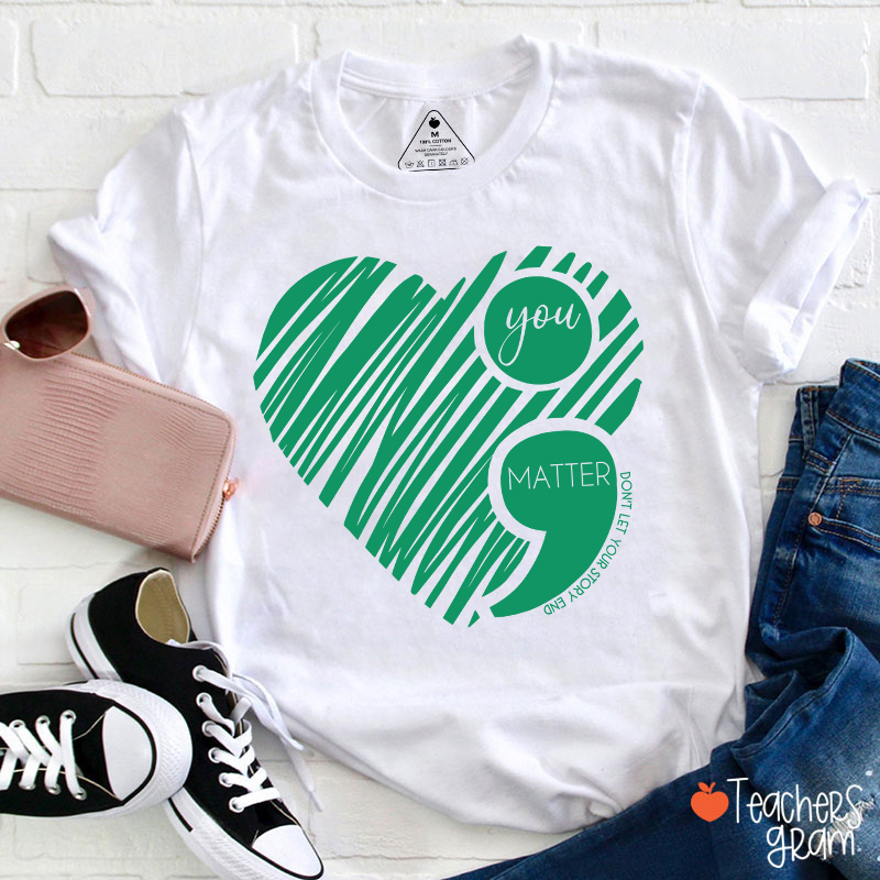 You Matter Teacher T-Shirt