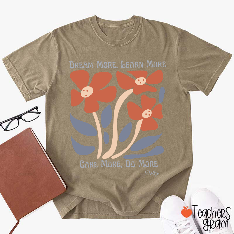 Dream More Learn More Teacher T-Shirt