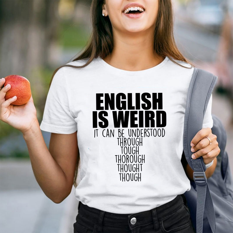 English Grammar English Is Weird Teacher T-Shirt