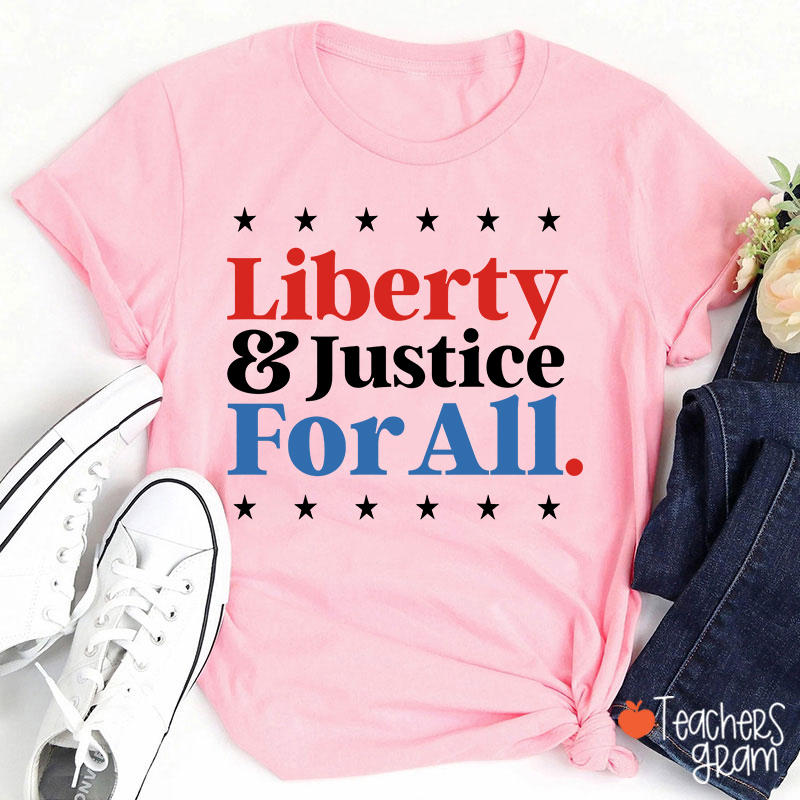 Liberty And Justice For All Teacher T-Shirt