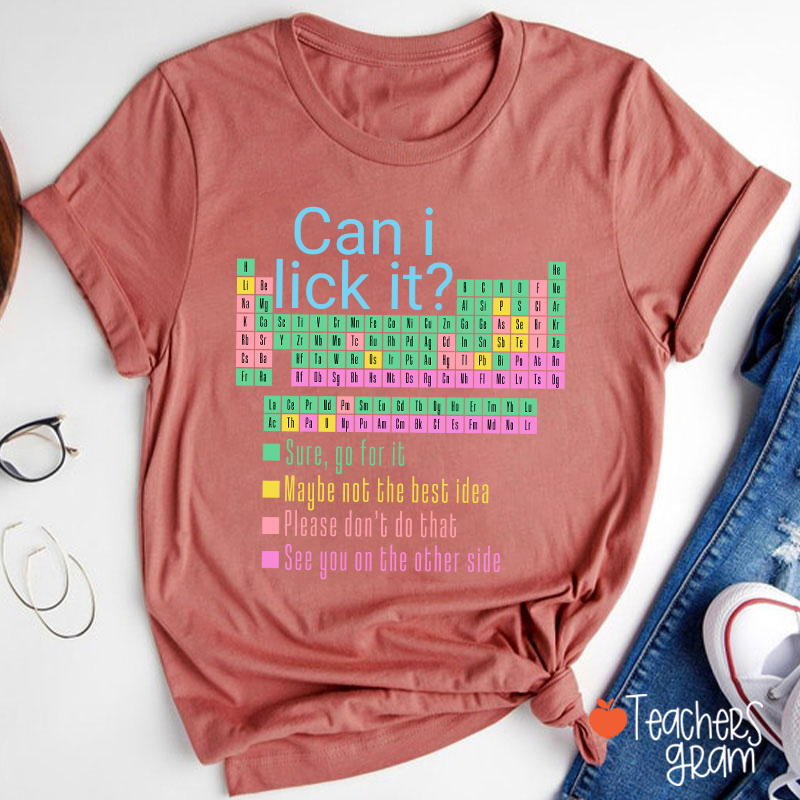 Can I Lick It Funny Science Teacher T-Shirt