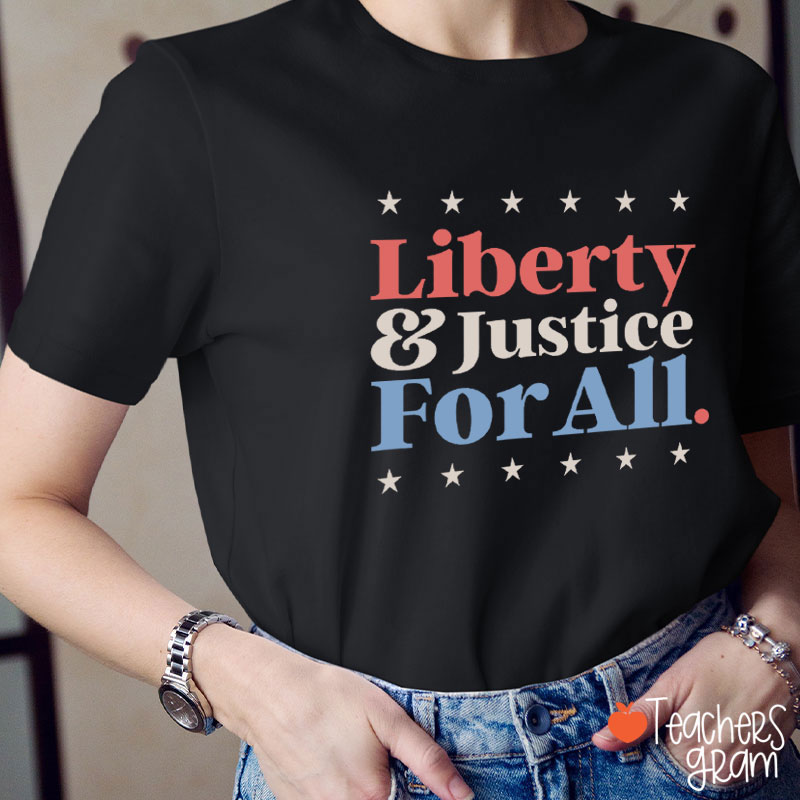 Liberty And Justice For All Teacher T-Shirt