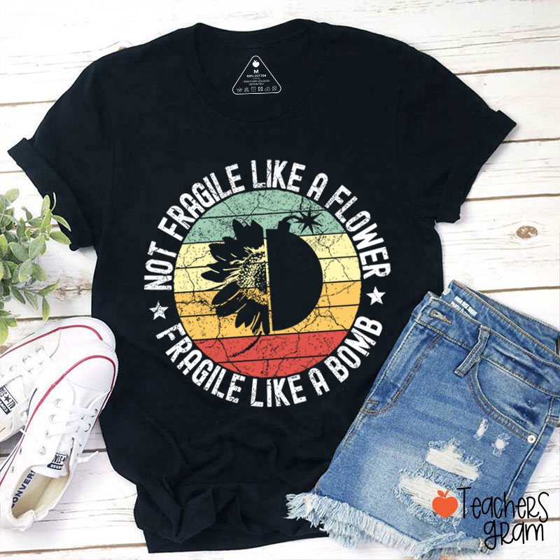Fragile Like A Bomb Girl Power Teacher T-Shirt