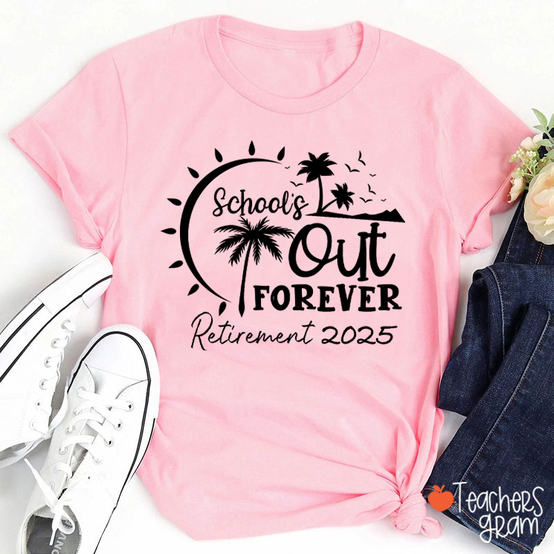 Personalized Retired School's Out Forever Teacher T-Shirt