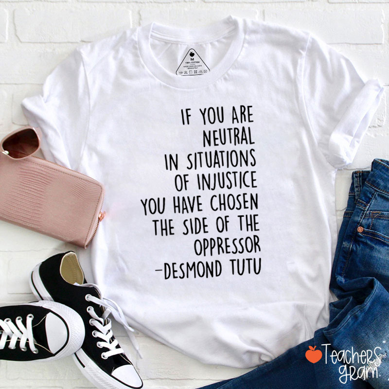 If You Are Neutral Teacher T-Shirt