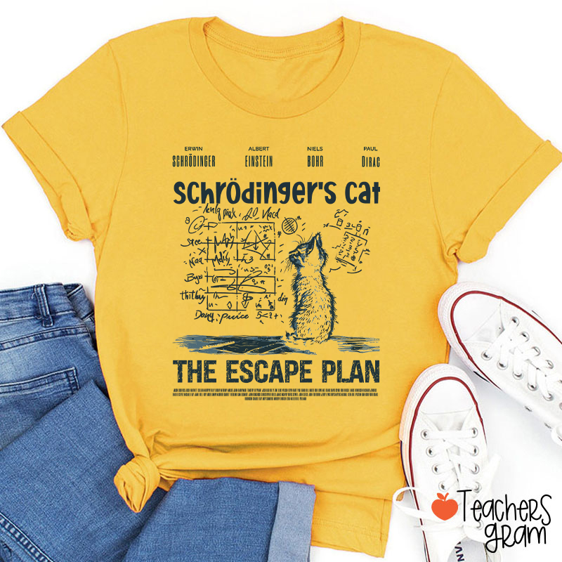 Schrödingers Cat The Escape Plan Teacher T-Shirt
