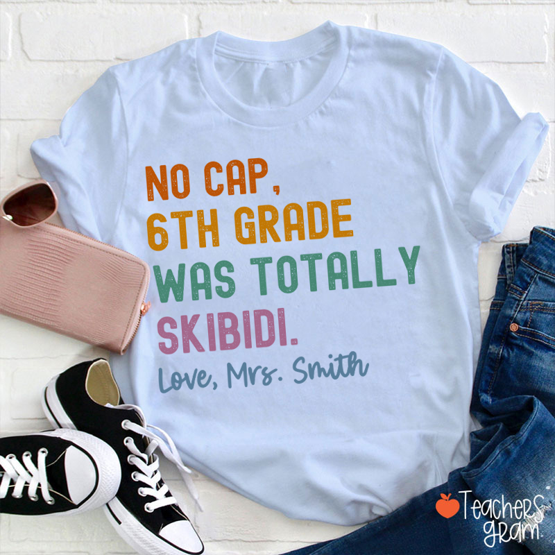 Personalized Name And Grade No Cap Totally Skibidi Teacher T-Shirt