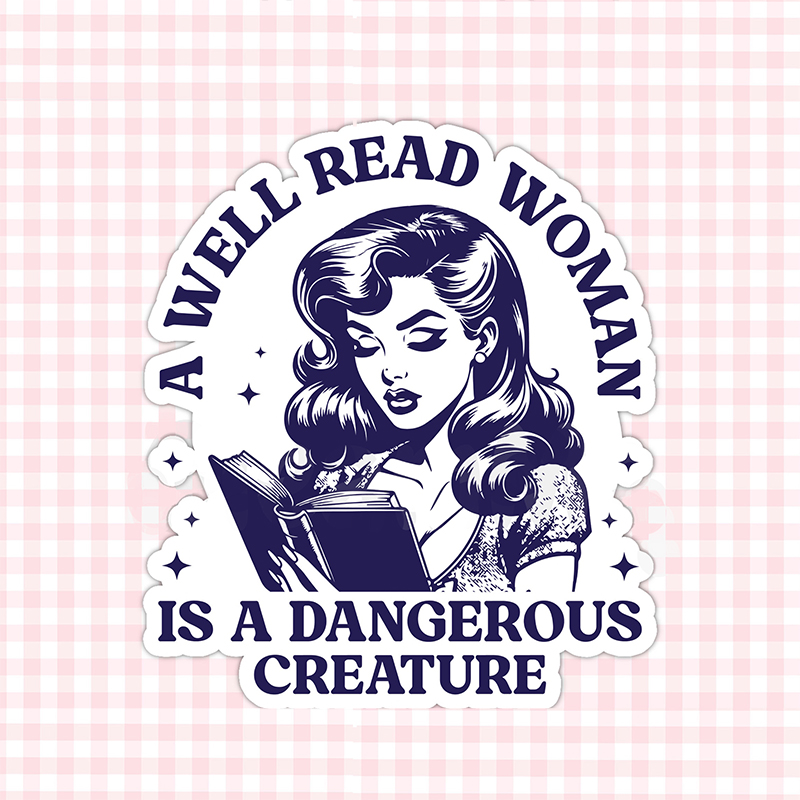 A Well Read Woman Is A Dangerous Creature Teacher Stickers