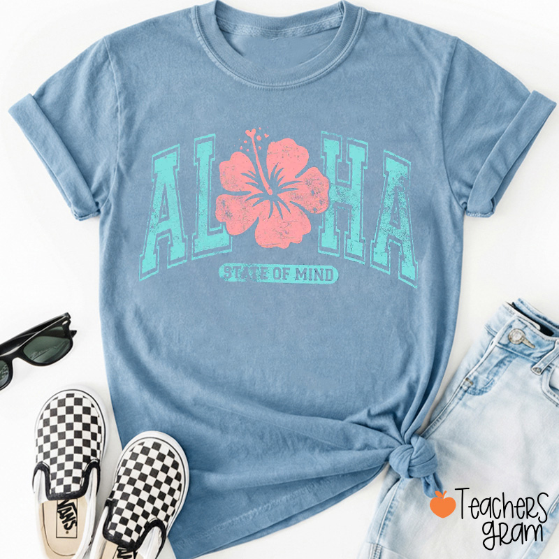 Aloha State Of Mind Teacher T-Shirt
