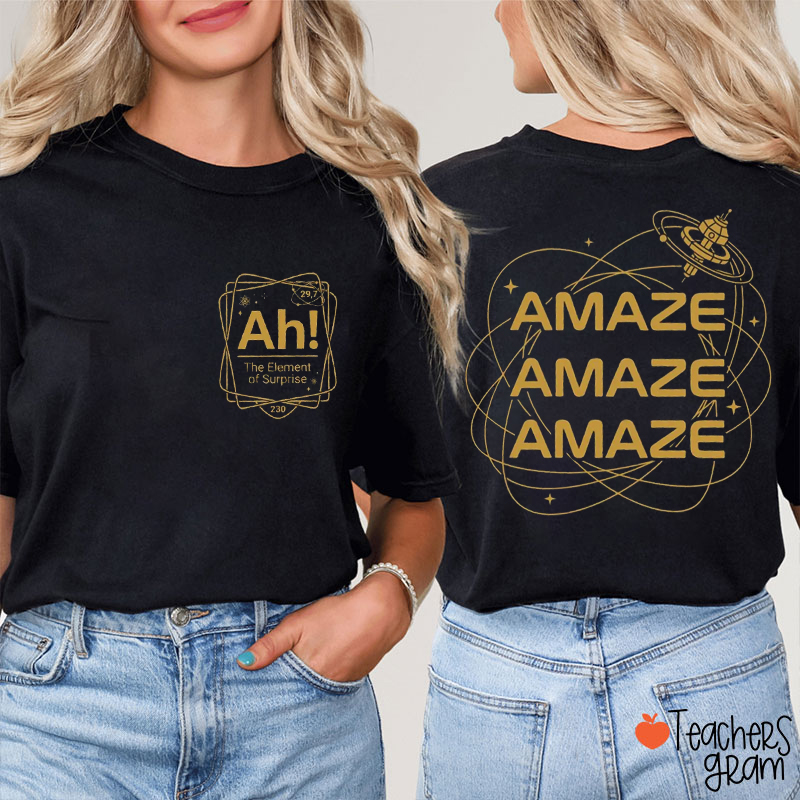 Amaze Ah The Element Of Surprise Teacher Two Sided T-Shirt