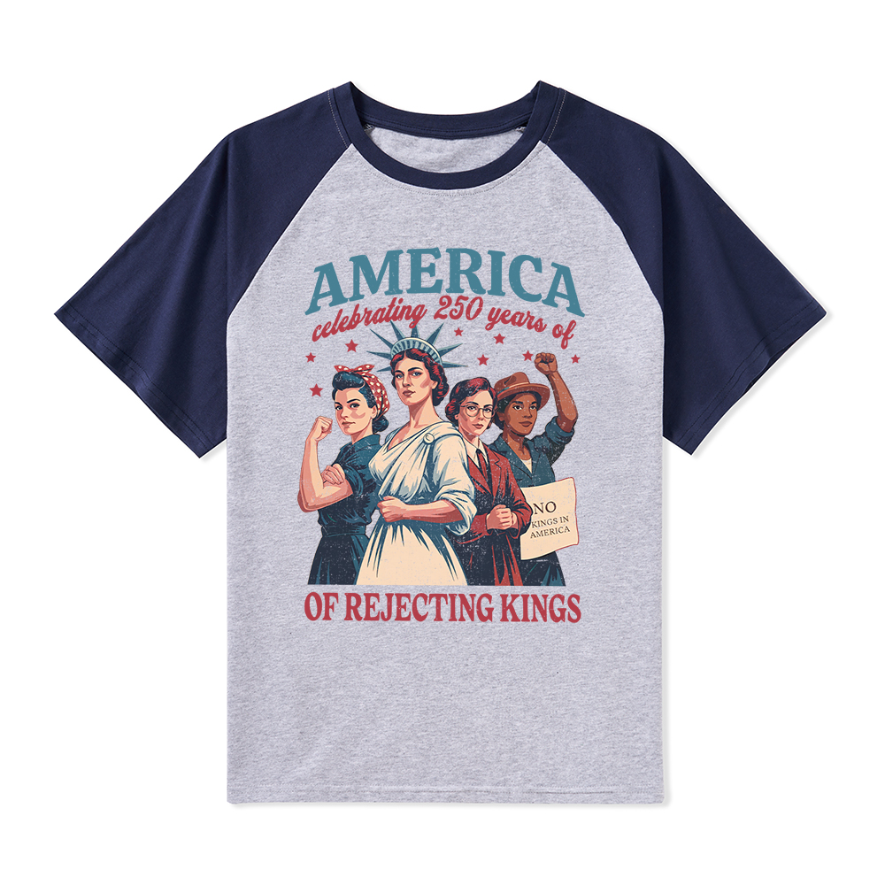 America Celebrating 250 Years Of Rejecting Kings Teacher Raglan T-Shirt