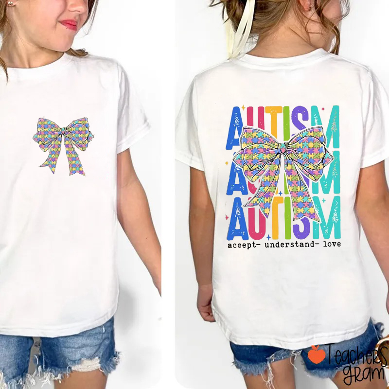 Autism Accept Understan Love Class Two Sided T-Shirt