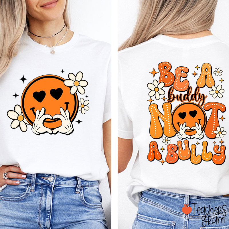 Be A Buddy Not A Bully Retro Smile Teacher Two Sided T-Shirt