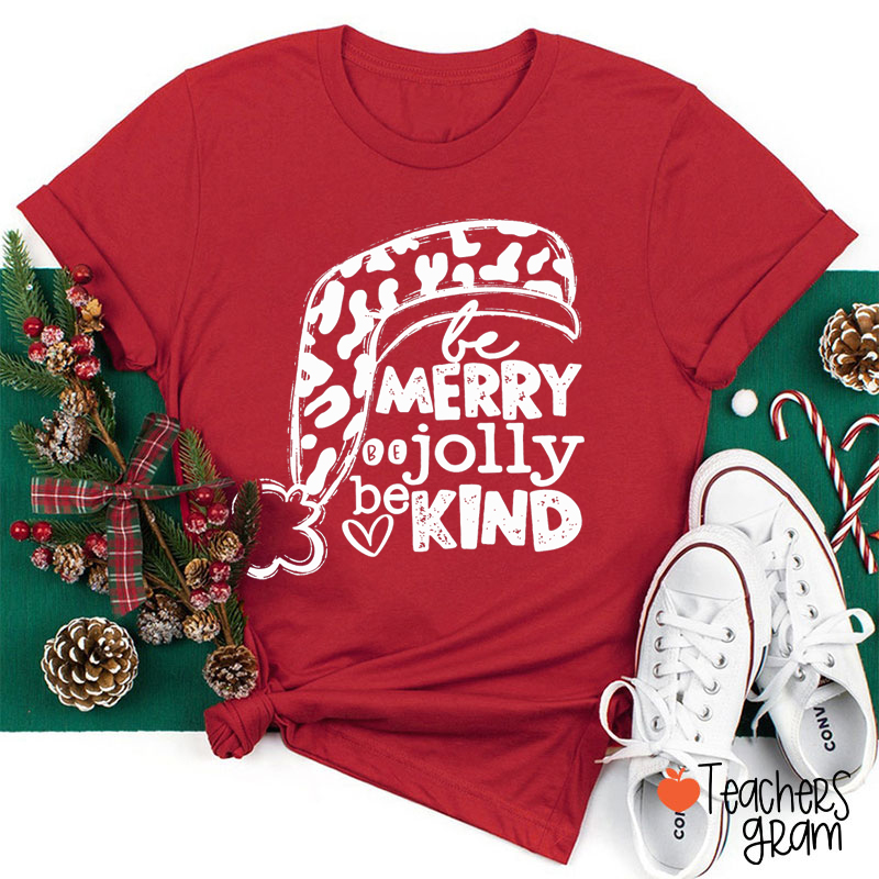 Be Merry Be Jolly Be Kind Teacher T-Shirt