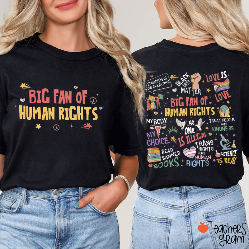 Big Fan Of Human Rights Feminism Is For Everyone Teacher Two Sided T-Shirt