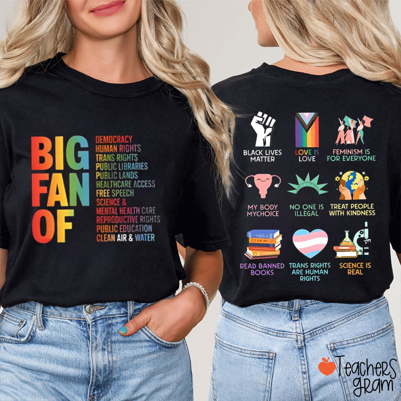 Big Fan Of Human Rights Raise Kind Humans Teacher Two Sided T-Shirt