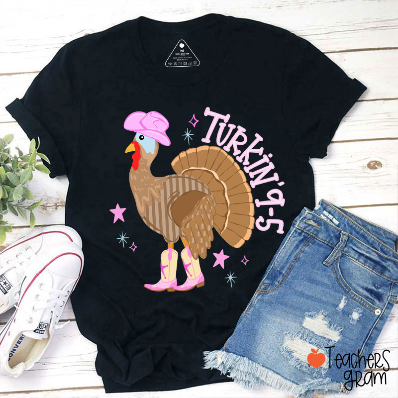 Pink Cowgirl Turkin 9-5 Teacher T-Shirt