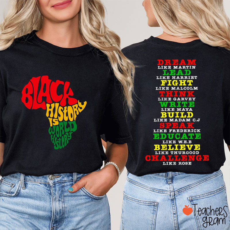 Black History Is World History Teacher Two Sided T-Shirt