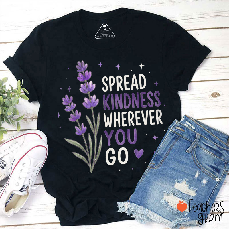 Spread Kindness Wherever You Go Lavender Floral Teacher T-Shirt