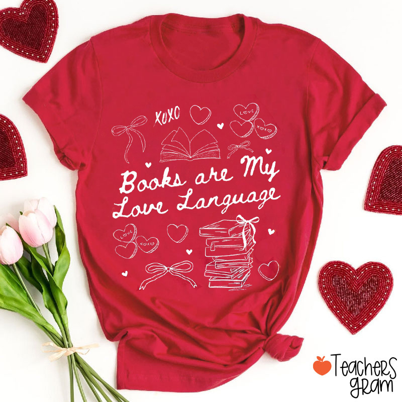 Books Are My Love Language Teacher T-Shirt