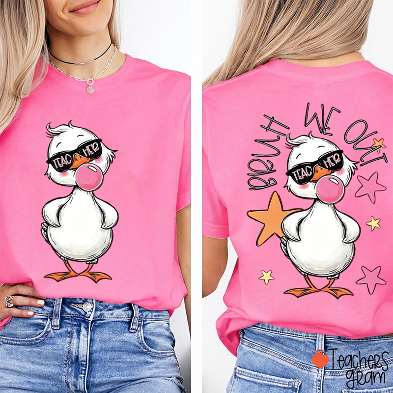 Bruh We Out Duck Teacher Two Sided T-Shirt