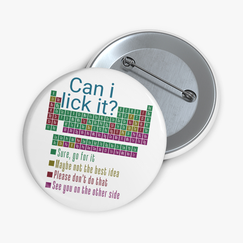 Can I Lick It Funny Science Teacher Pinback Button