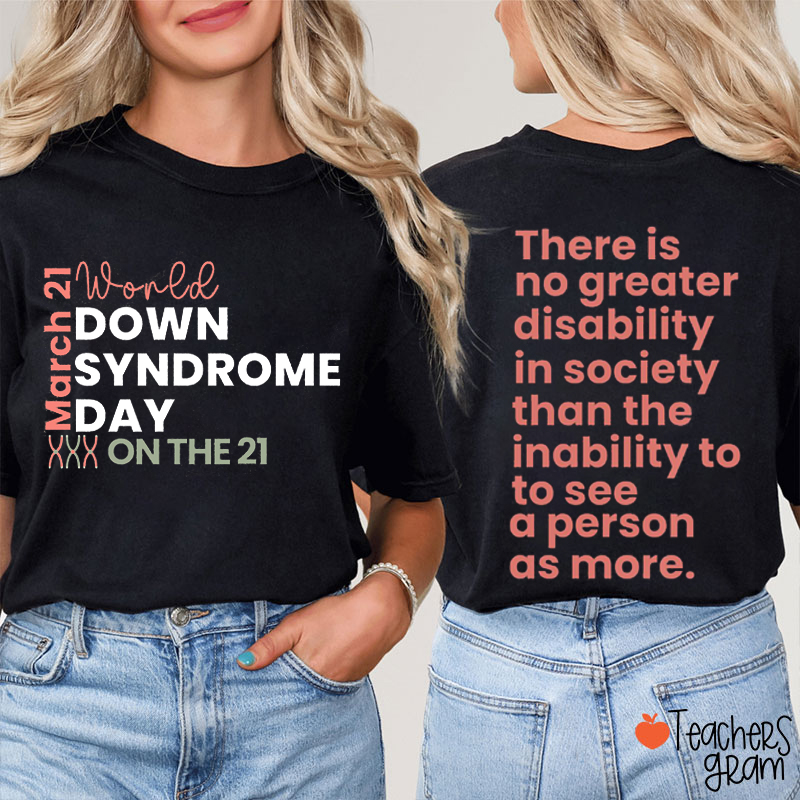 Celebrate Ability Down Syndrome Day Teacher Two Sided T-Shirt