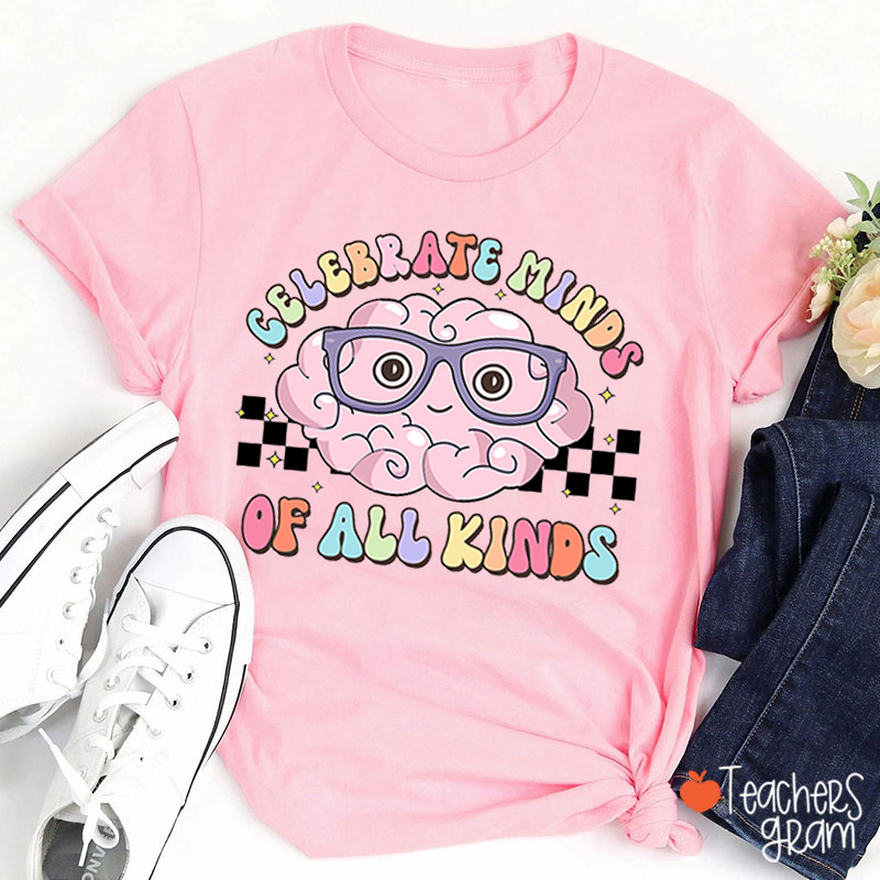 Celebrate Minds Of All Kinds Teacher T-Shirt