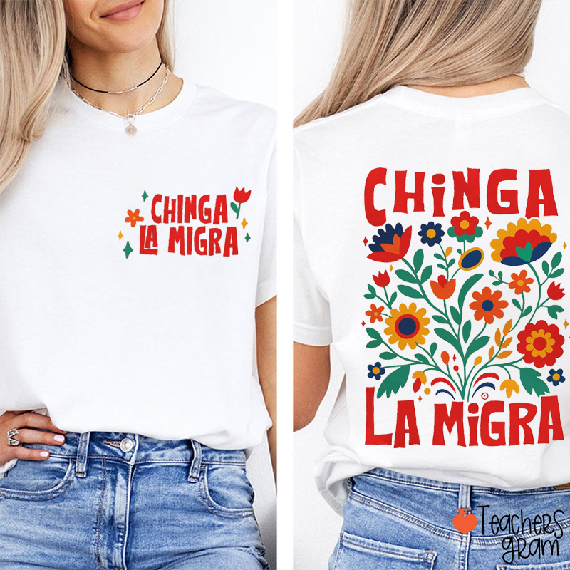 Chinga La Migra Abolish Ice Protest Teacher Two Sided T-Shirt