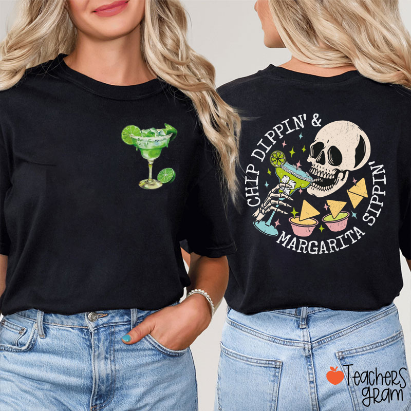 Chip Dippin' And Margarita Sippin Spanish Teacher Two Sided T-Shirt