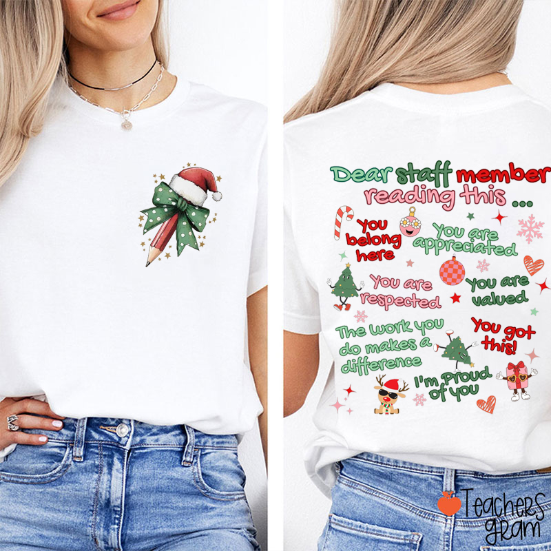 Christmas Dear Staff Member Reading This Teacher Two Sided T-Shirt