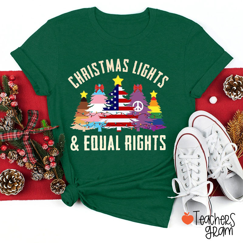 Christmas Lights And Equal Rights Teacher T-Shirt
