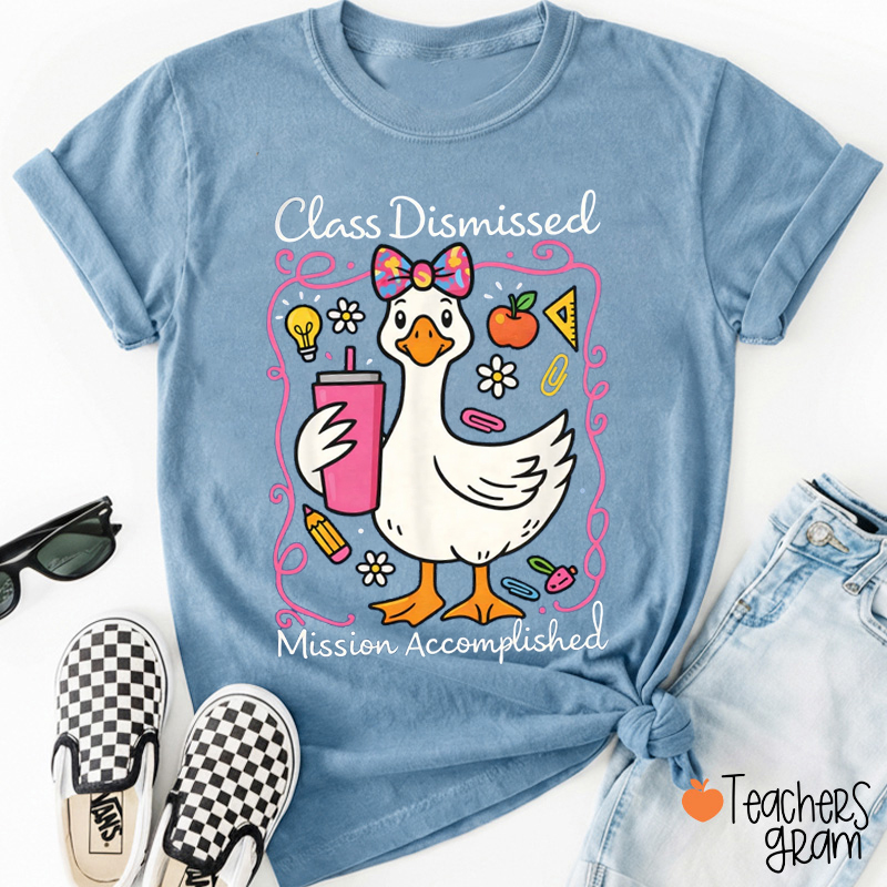Class Dismissed Mission Accomplished Teacher T-Shirt