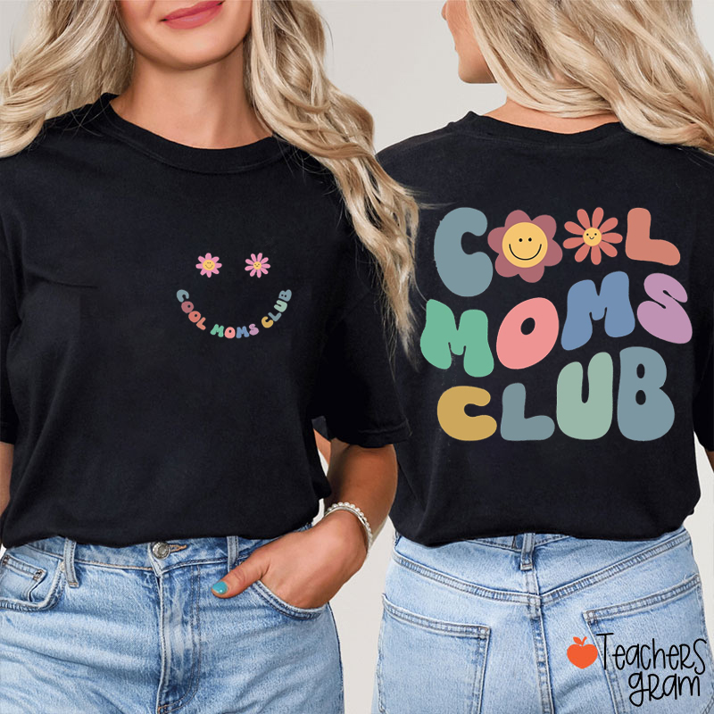 Cool Moms Club Teacher Two Sided T-Shirt