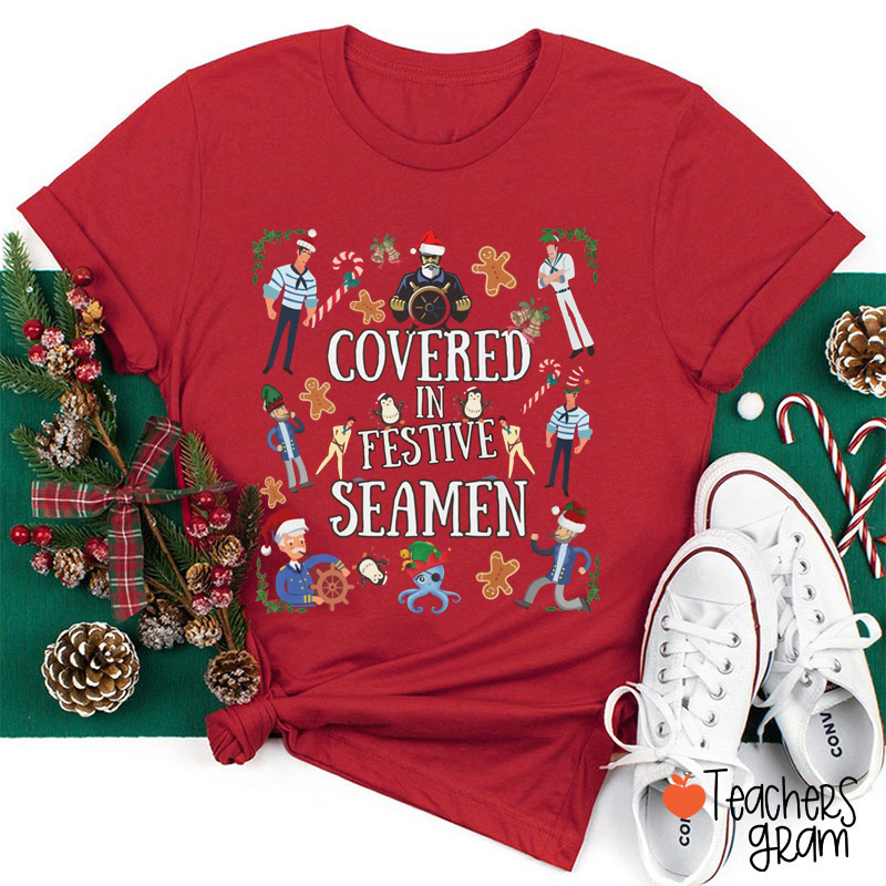 Covered In Festive Seamen Teacher T-Shirt