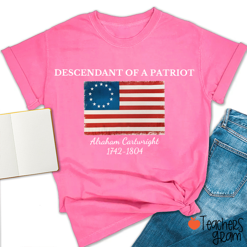 Personalized Descendant Of A Patriot Abraham Cartwright 1742-1804 Teacher T-Shirt