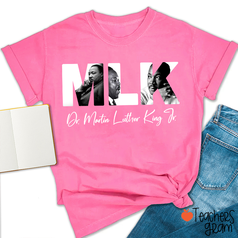 MLK Dr Martin Luther King Jr Teacher T-Shirt