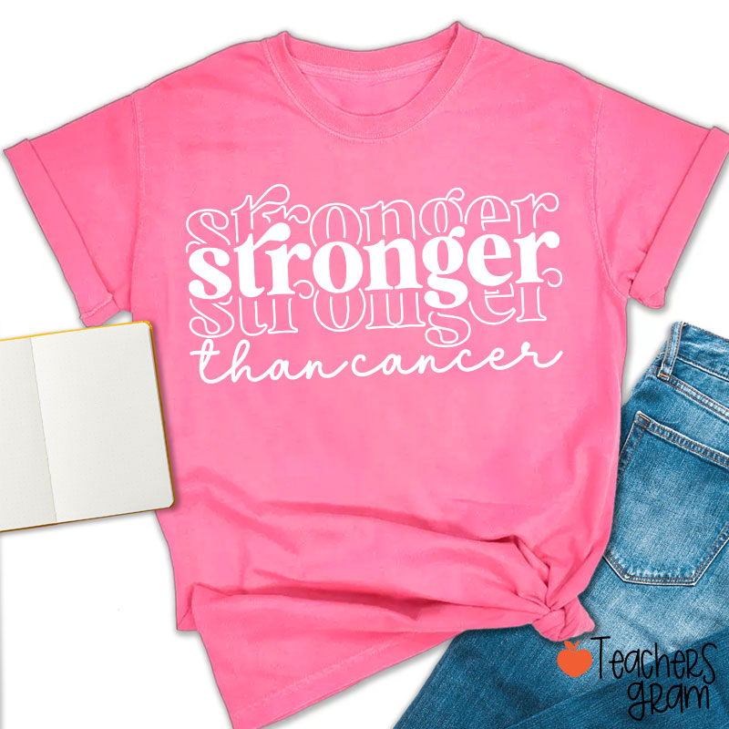 Stronger Than Cancer Teacher T-Shirt
