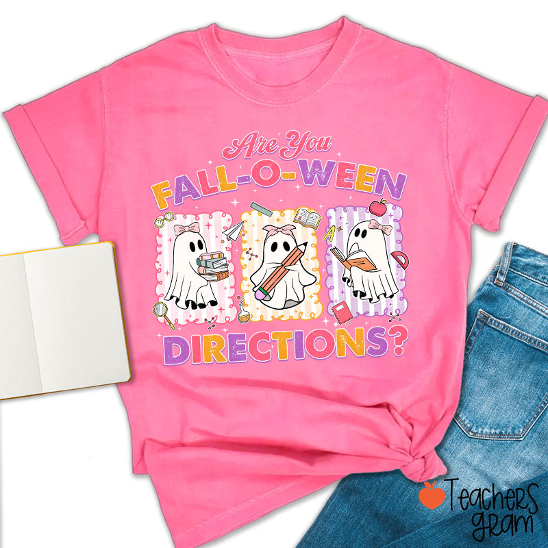 Are You Fall-O-Ween Directions Teacher T-Shirt