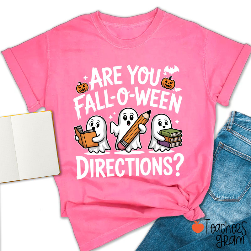 Are You Fall-o-ween Directions Teacher T-Shirt
