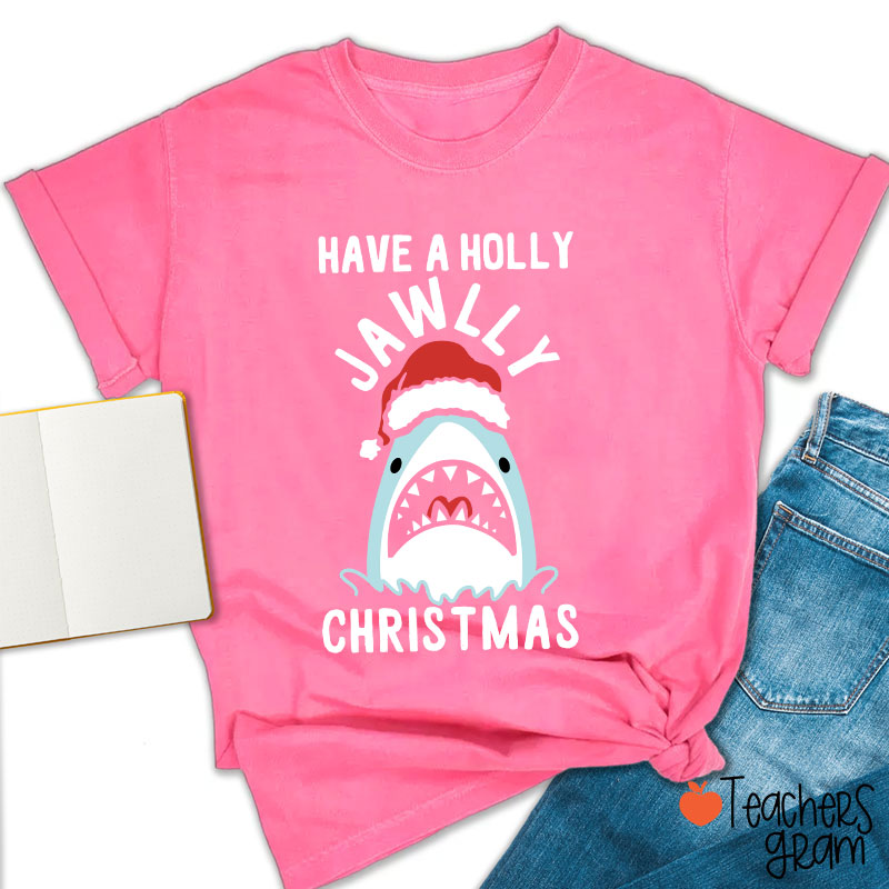 Have A Holly Jawllly Christmas Teacher T-Shirt