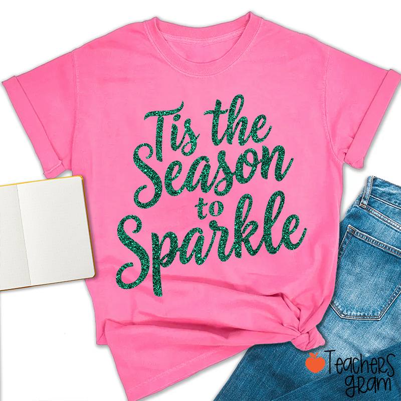 Personalized Color Tis The Season To Sparkle Glitter Teacher T-Shirt