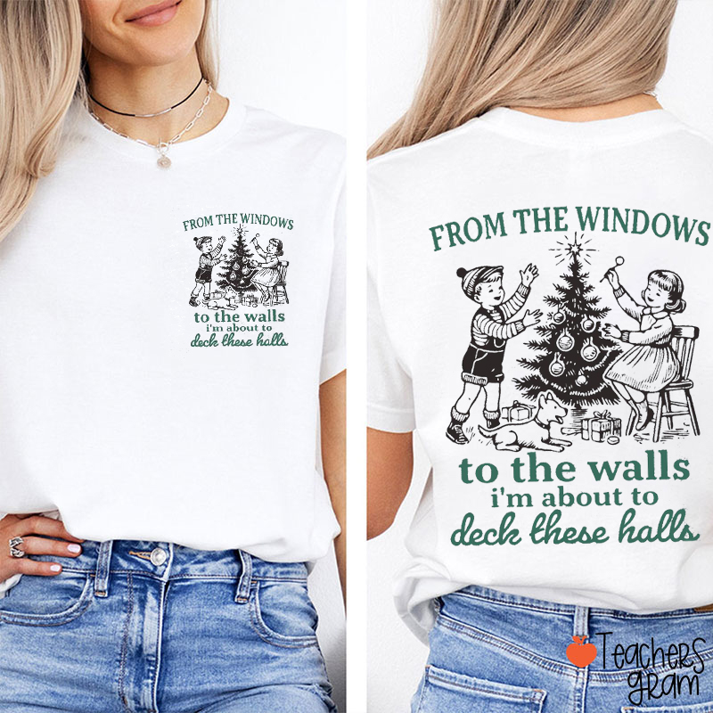 Deck These Halls Teacher Two Sided T-Shirt